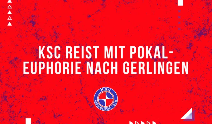 KSC reist mit Pokal-Euphorie nach Gerlingen